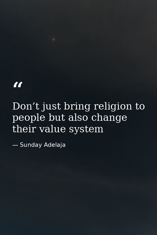 Don’t just bring religion to people but also change their value system — Sunday Adelaja