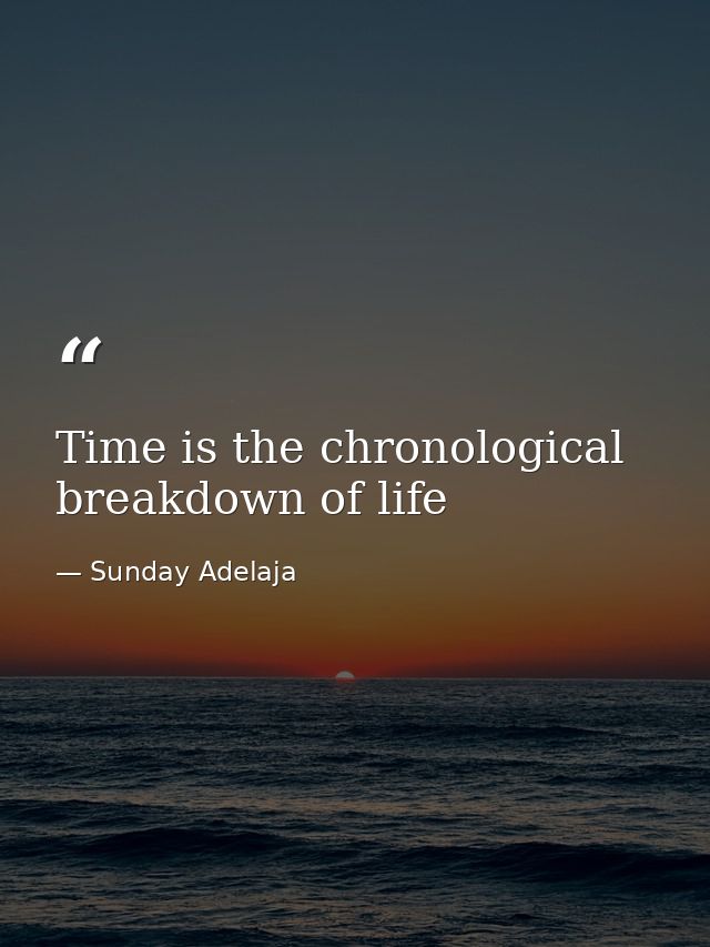 Time is the chronological breakdown of life — Sunday Adelaja