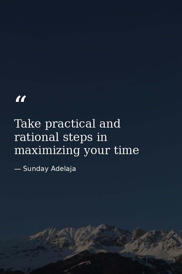 Take practical and rational steps in maximizing your time — Sunday Adelaja