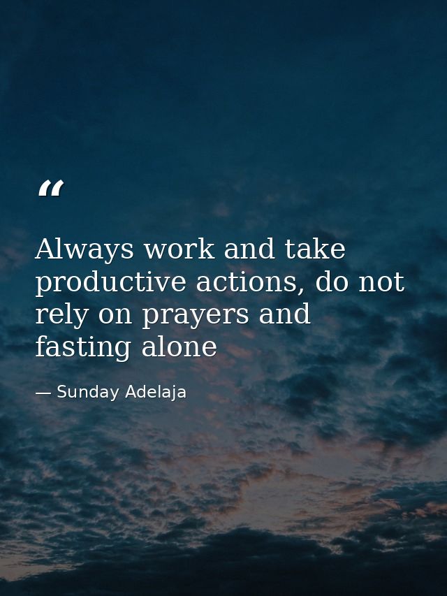 Always work and take productive actions, do not rely on prayers and fasting alone — Sunday Adelaja