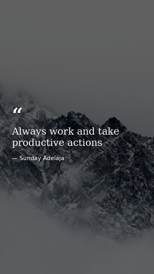 Always work and take productive actions — Sunday Adelaja