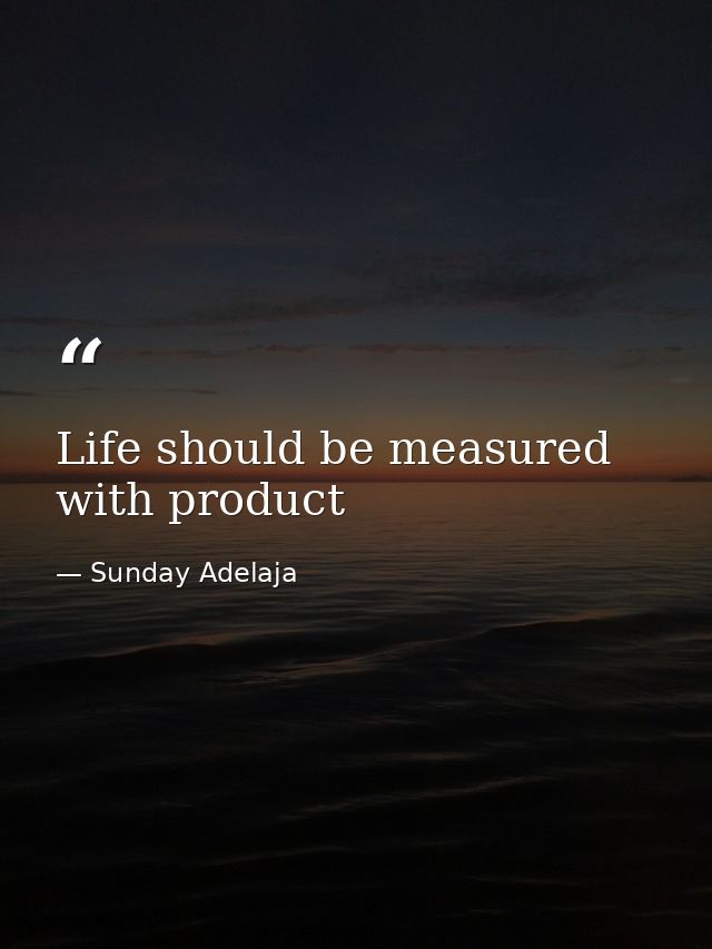 Life should be measured with product — Sunday Adelaja