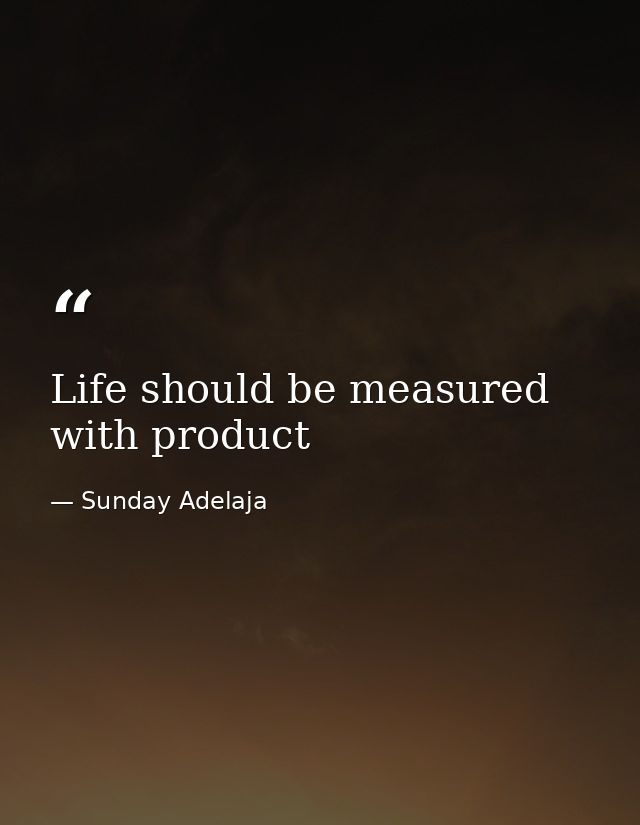 Life should be measured with product — Sunday Adelaja