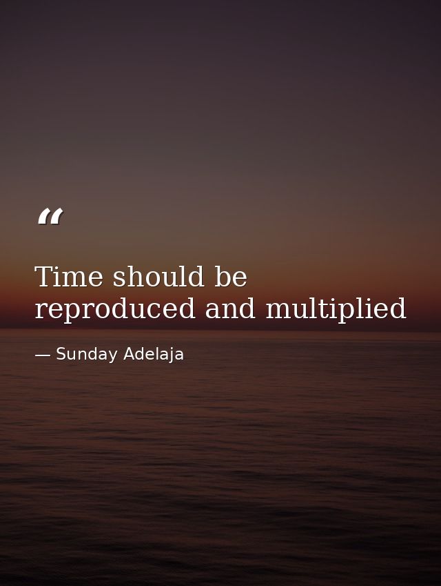 Time should be reproduced and multiplied — Sunday Adelaja