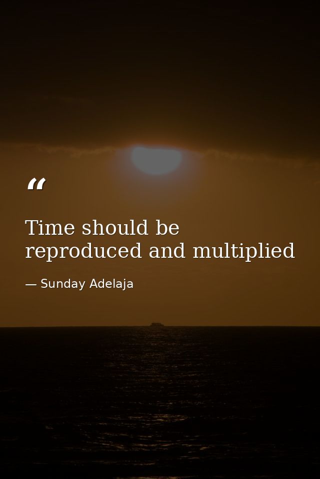 Time should be reproduced and multiplied — Sunday Adelaja