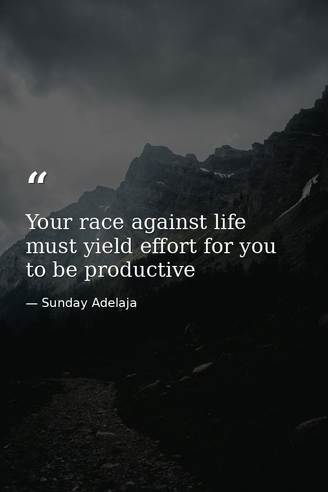 Your race against life must yield effort for you to be productive — Sunday Adelaja
