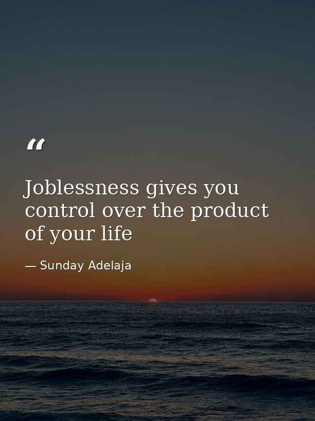 Joblessness gives you control over the product of your life — Sunday Adelaja