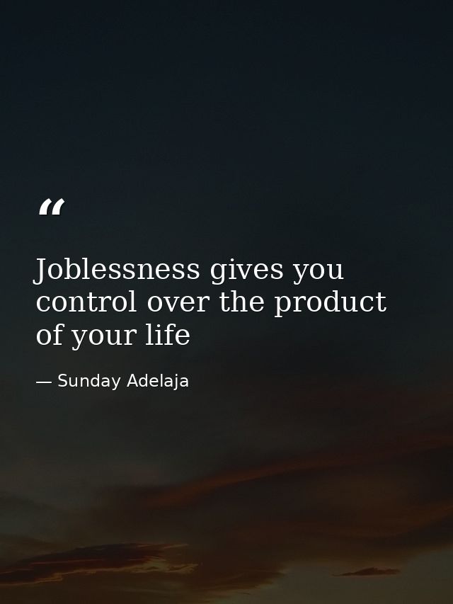 Joblessness gives you control over the product of your life — Sunday Adelaja