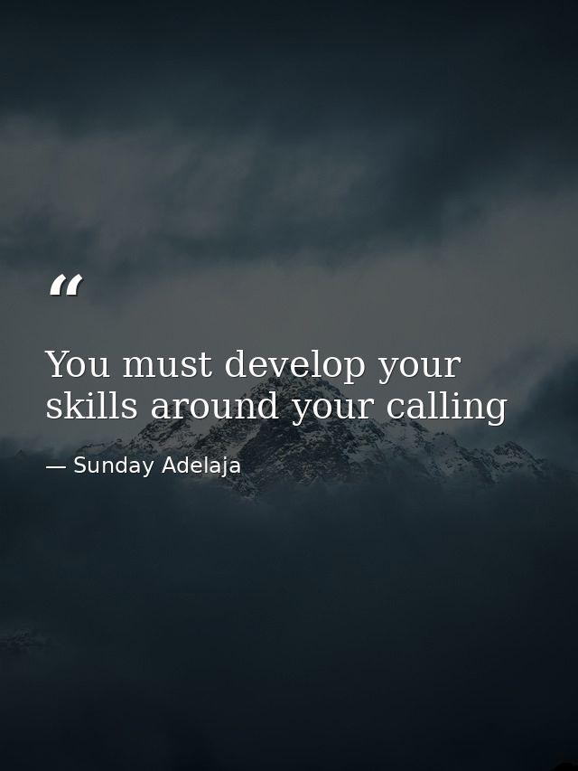 You must develop your skills around your calling — Sunday Adelaja