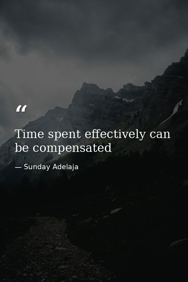 Time spent effectively can be compensated — Sunday Adelaja