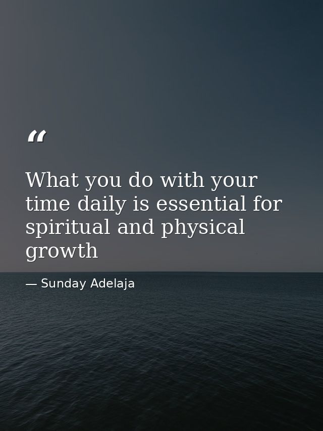What you do with your time daily is essential for spiritual and physical growth — Sunday Adelaja