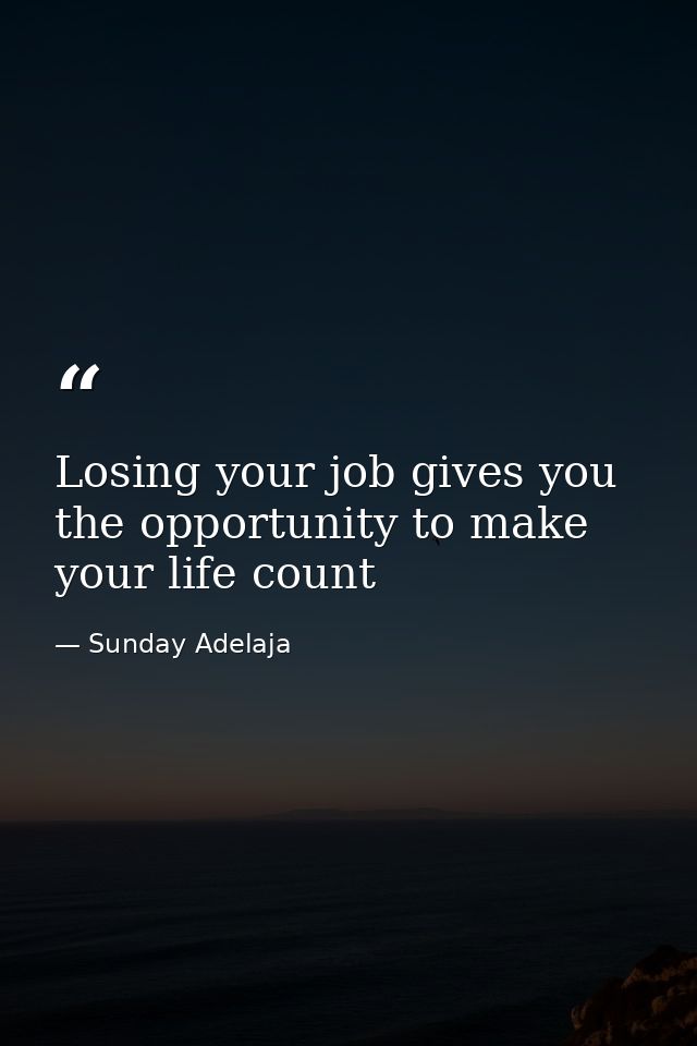 Losing your job gives you the opportunity to make your life count — Sunday Adelaja
