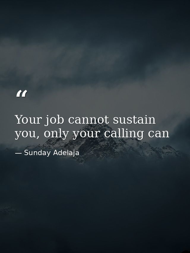 Your job cannot sustain you, only your calling can — Sunday Adelaja