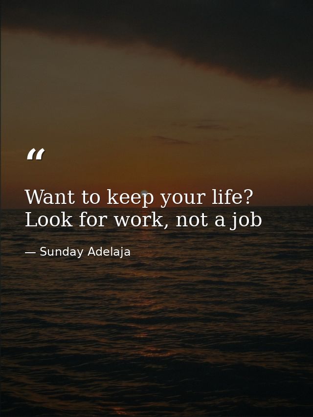 Want to keep your life? Look for work, not a job — Sunday Adelaja