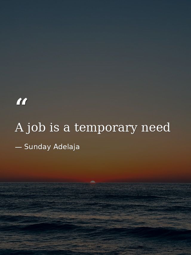 A job is a temporary need — Sunday Adelaja
