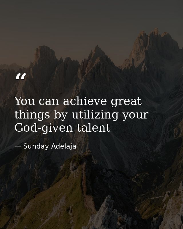 You can achieve great things by utilizing your God-given talent — Sunday Adelaja