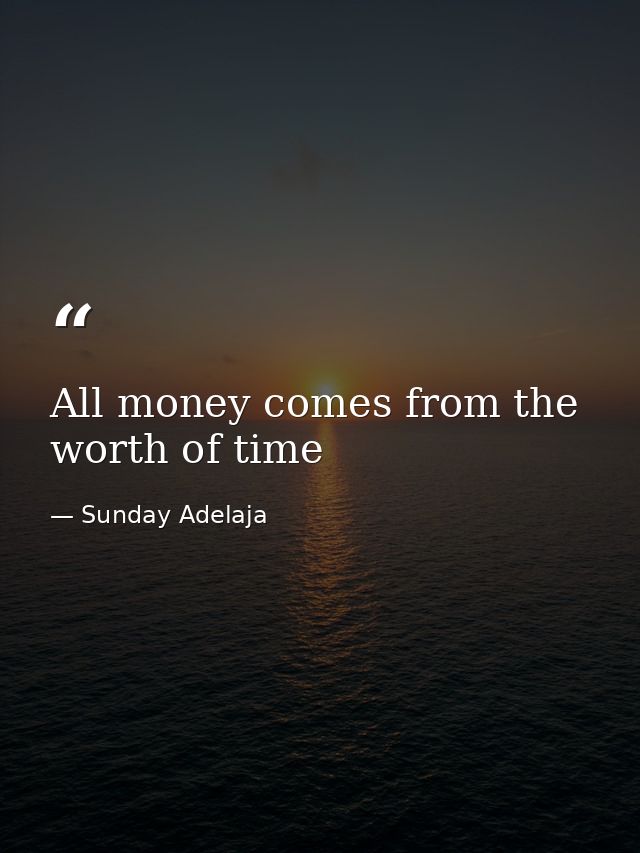 All money comes from the worth of time — Sunday Adelaja