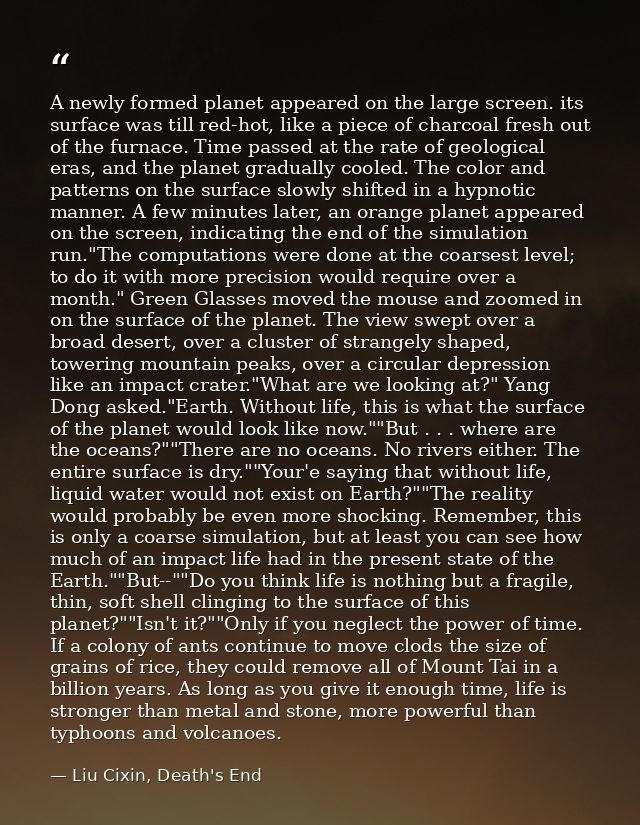 A newly formed planet appeared on the large screen. its surface was till red-hot, like a piece of charcoal fresh out of  — Liu Cixin, Death's End