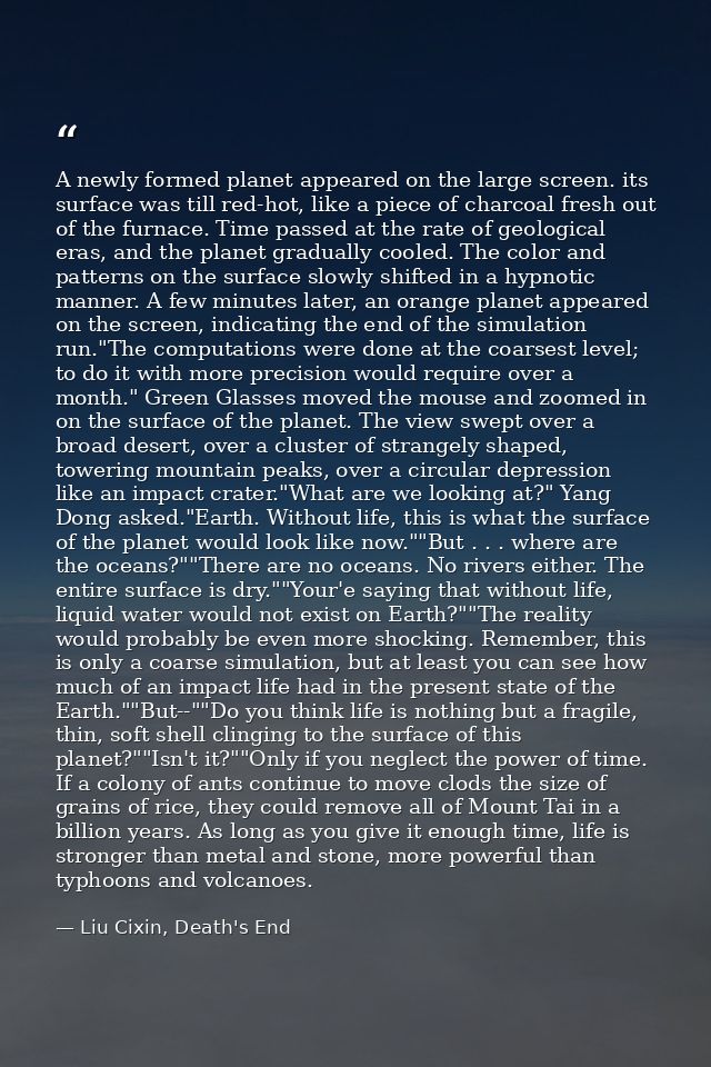 A newly formed planet appeared on the large screen. its surface was till red-hot, like a piece of charcoal fresh out of  — Liu Cixin, Death's End