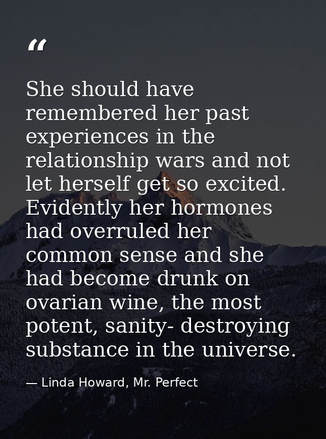She should have remembered her past experiences in the relationship wars and not let herself get so excited. Evidently h — Linda Howard, Mr. Perfect