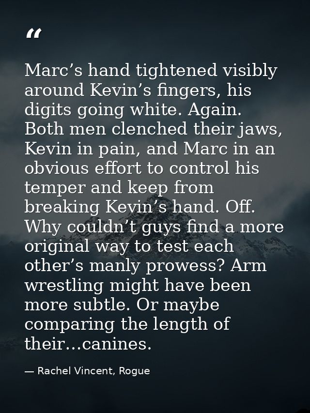 Marc’s hand tightened visibly around Kevin’s fingers, his digits going white. Again. Both men clenched their jaws, Kevin — Rachel Vincent, Rogue