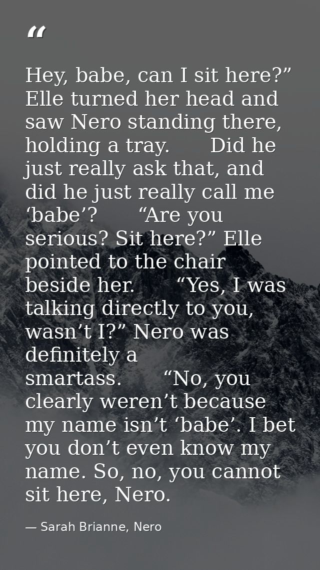 Hey, babe, can I sit here?” Elle turned her head and saw Nero standing there, holding a tray.　　Did he just really ask th — Sarah Brianne, Nero