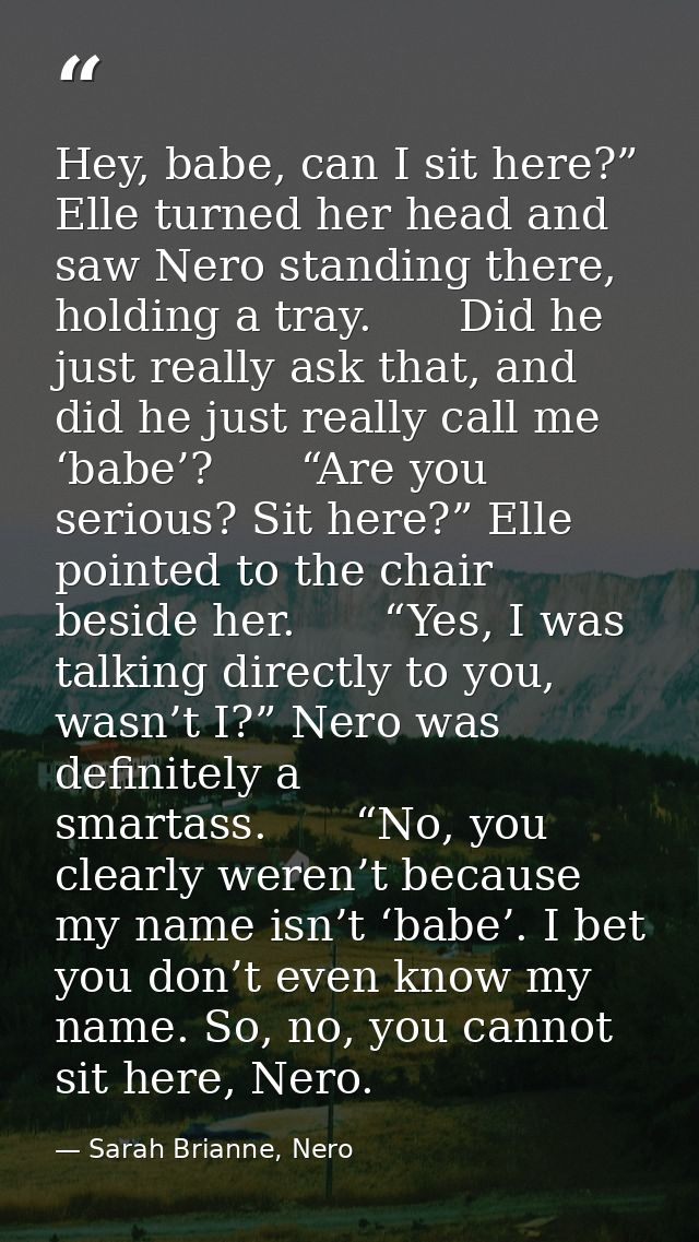 Hey, babe, can I sit here?” Elle turned her head and saw Nero standing there, holding a tray.　　Did he just really ask th — Sarah Brianne, Nero