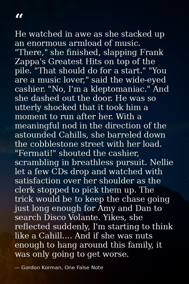 He watched in awe as she stacked up an enormous armload of music. "There," she finished, slapping Frank Zappa's Greatest — Gordon Korman, One False Note