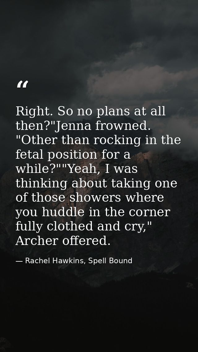 Right. So no plans at all then?"Jenna frowned. "Other than rocking in the fetal position for a while?""Yeah, I was think — Rachel Hawkins, Spell Bound