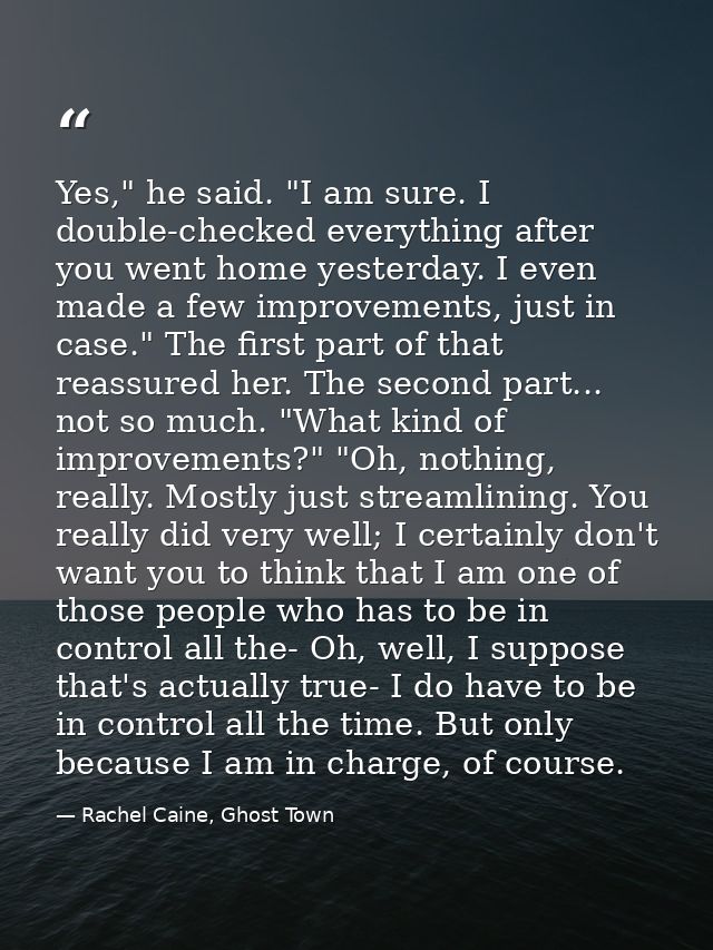 Yes," he said. "I am sure. I double-checked everything after you went home yesterday. I even made a few improvements, ju — Rachel Caine, Ghost Town