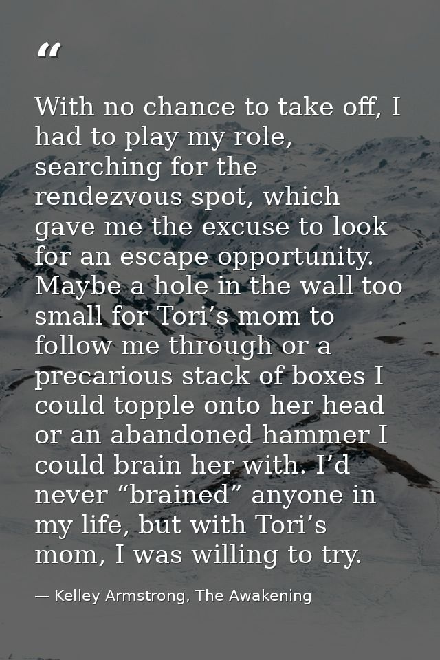 With no chance to take off, I had to play my role, searching for the rendezvous spot, which gave me the excuse to look f — Kelley Armstrong, The Awakening