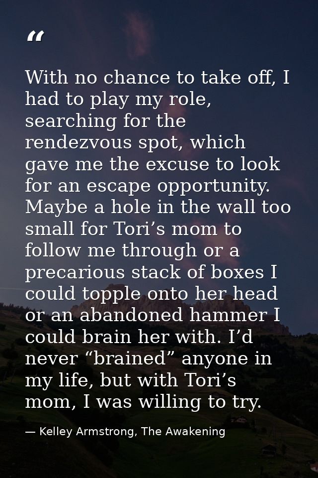 With no chance to take off, I had to play my role, searching for the rendezvous spot, which gave me the excuse to look f — Kelley Armstrong, The Awakening