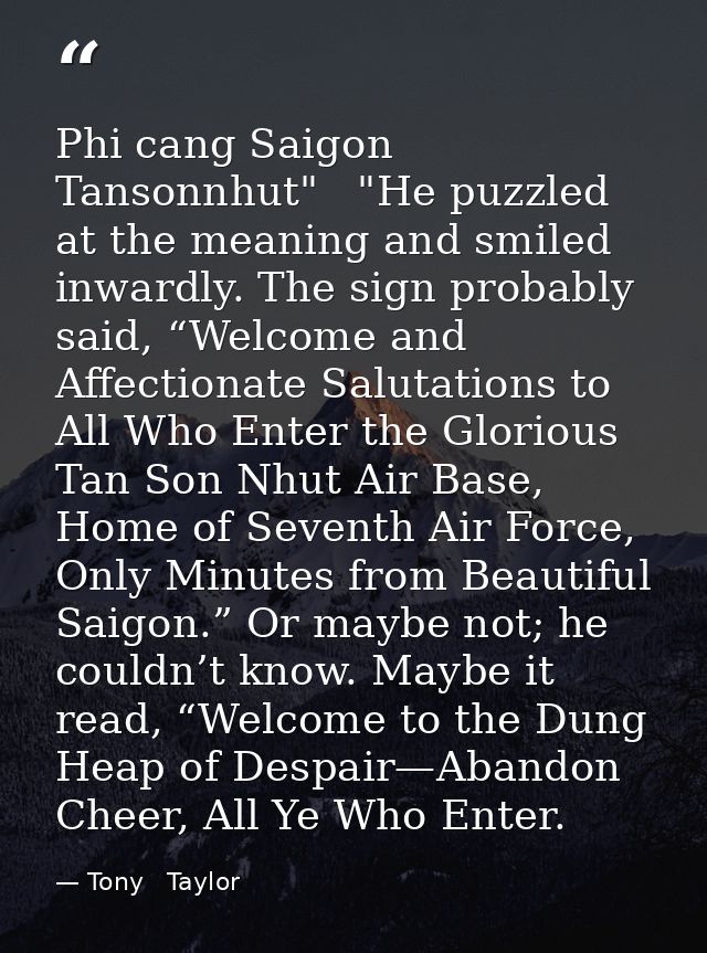 Phi cang Saigon Tansonnhut"   "He puzzled at the meaning and smiled inwardly. The sign probably said, “Welcome and Affec — Tony   Taylor