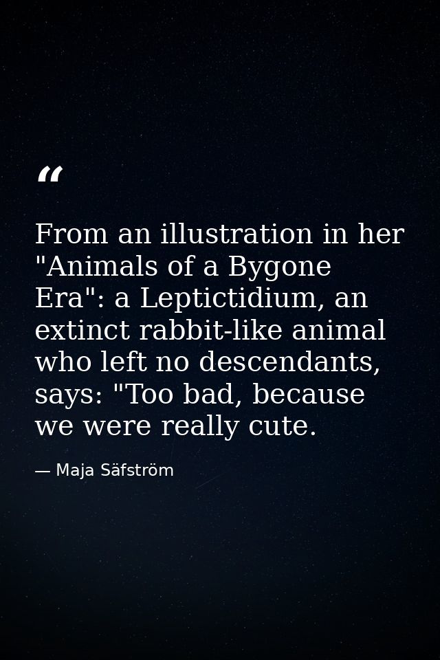 From an illustration in her "Animals of a Bygone Era": a Leptictidium, an extinct rabbit-like animal who left no descend — Maja Säfström