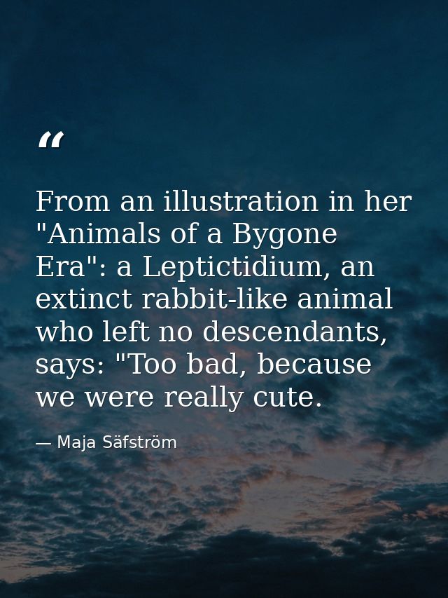 From an illustration in her "Animals of a Bygone Era": a Leptictidium, an extinct rabbit-like animal who left no descend — Maja Säfström