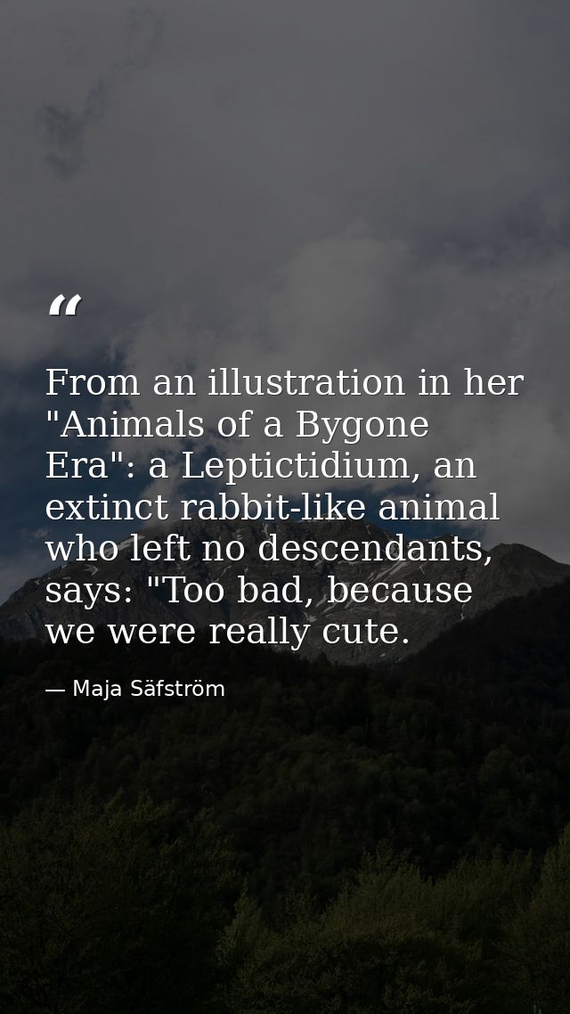 From an illustration in her "Animals of a Bygone Era": a Leptictidium, an extinct rabbit-like animal who left no descend — Maja Säfström