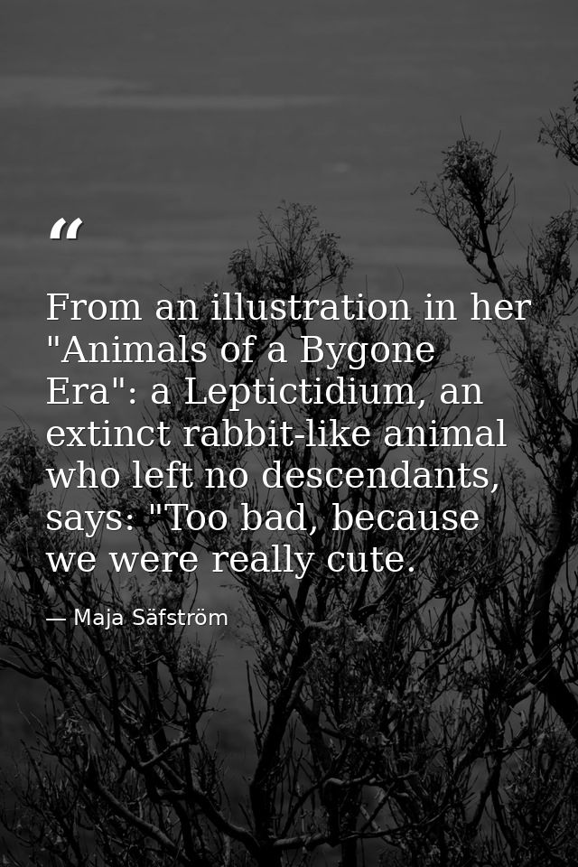 From an illustration in her "Animals of a Bygone Era": a Leptictidium, an extinct rabbit-like animal who left no descend — Maja Säfström
