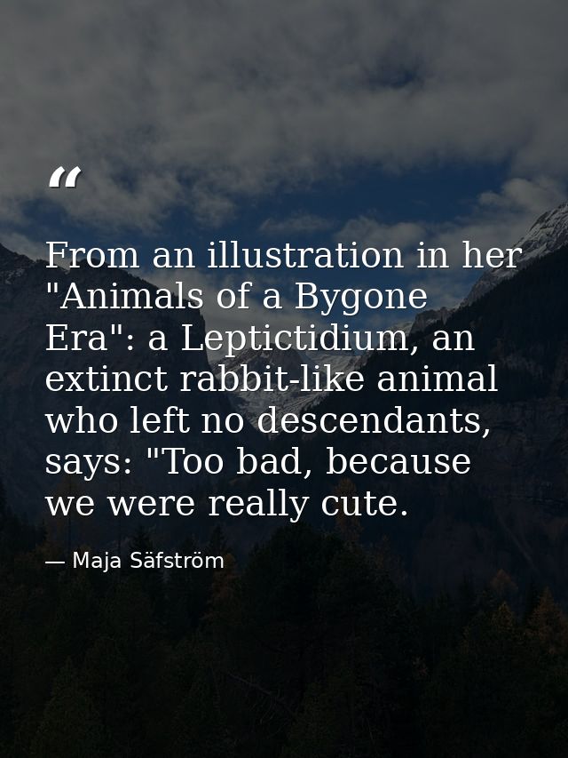 From an illustration in her "Animals of a Bygone Era": a Leptictidium, an extinct rabbit-like animal who left no descend — Maja Säfström