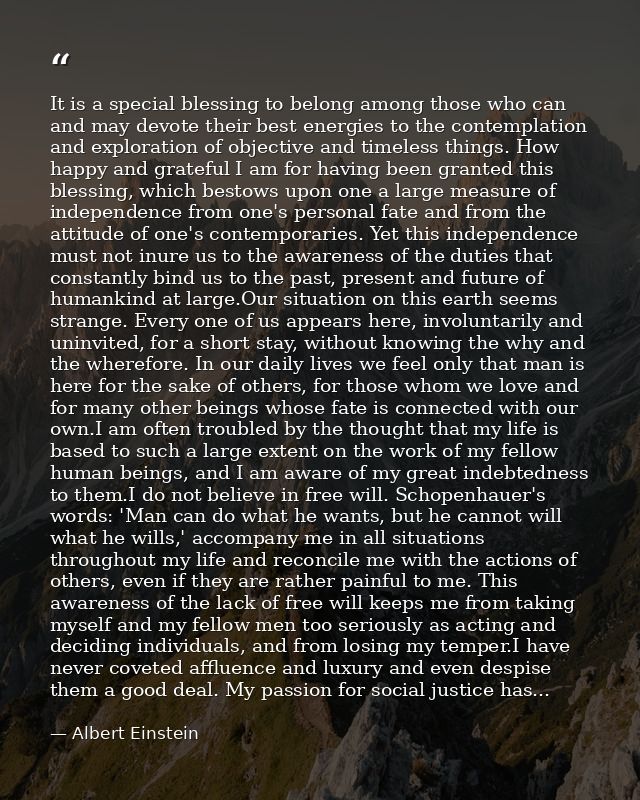 It is a special blessing to belong among those who can and may devote their best energies to the contemplation and explo — Albert Einstein