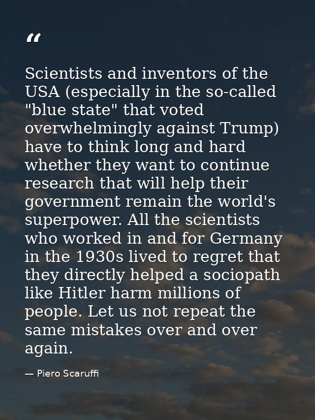 Scientists and inventors of the USA (especially in the so-called "blue state" that voted overwhelmingly against Trump) h — Piero Scaruffi