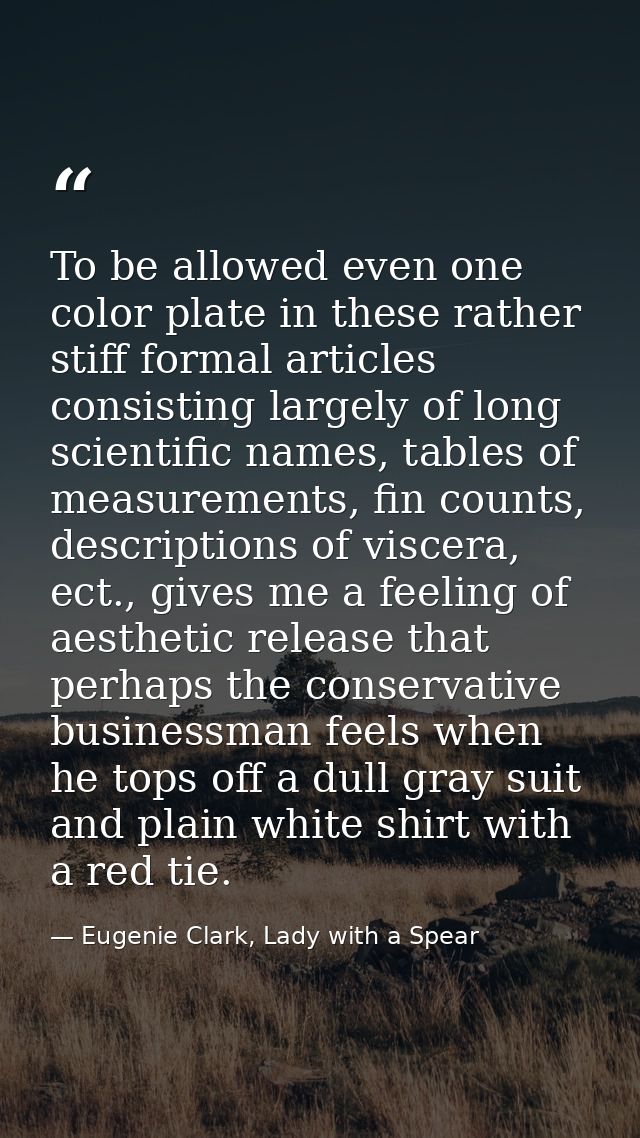 To be allowed even one color plate in these rather stiff formal articles consisting largely of long scientific names, ta — Eugenie Clark, Lady with a Spear