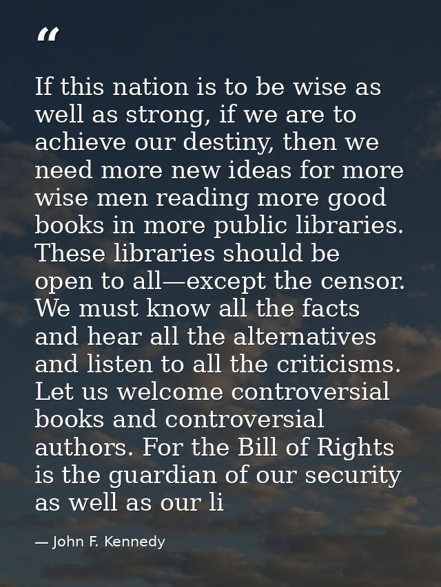 If this nation is to be wise as well as strong, if we are to achieve our destiny, then we need more new ideas for more w — John F. Kennedy