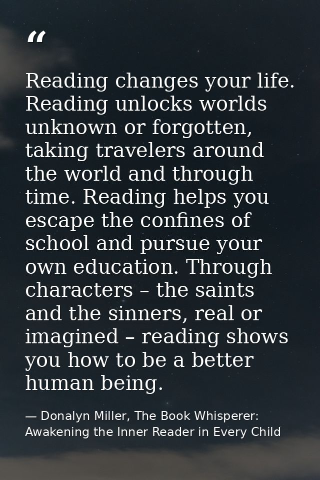 Reading changes your life. Reading unlocks worlds unknown or forgotten, taking travelers around the world and through ti — Donalyn Miller, The Book Whisperer: Awakening the Inner Reader in Every Child
