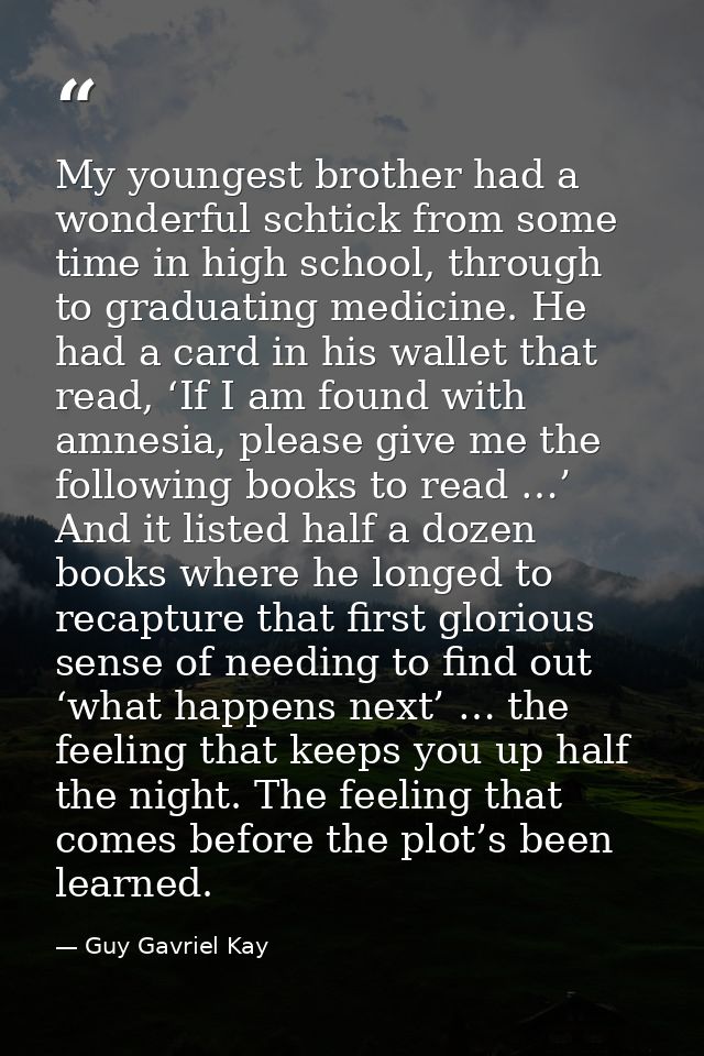 My youngest brother had a wonderful schtick from some time in high school, through to graduating medicine. He had a card — Guy Gavriel Kay