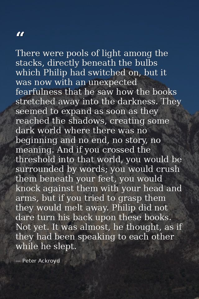 There were pools of light among the stacks, directly beneath the bulbs which Philip had switched on, but it was now with — Peter Ackroyd