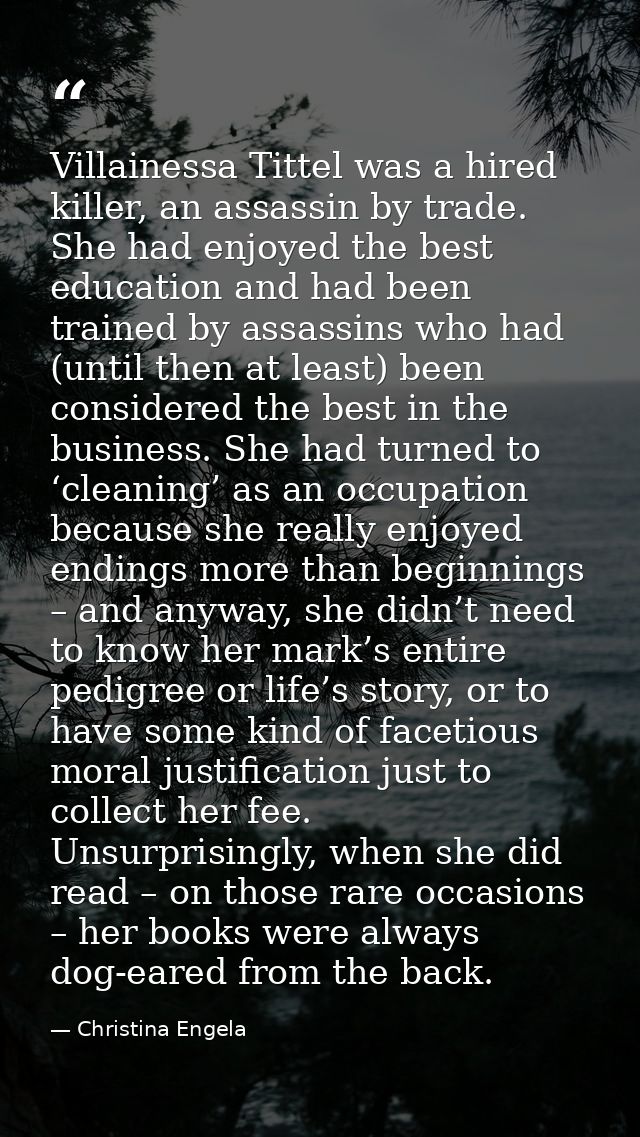 Villainessa Tittel was a hired killer, an assassin by trade. She had enjoyed the best education and had been trained by  — Christina Engela