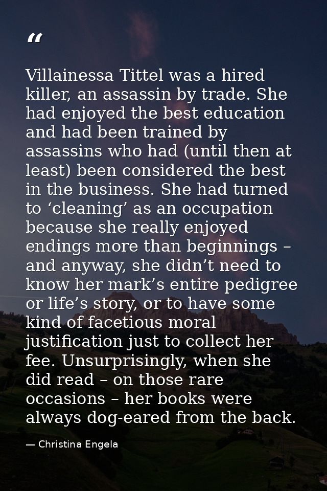 Villainessa Tittel was a hired killer, an assassin by trade. She had enjoyed the best education and had been trained by  — Christina Engela