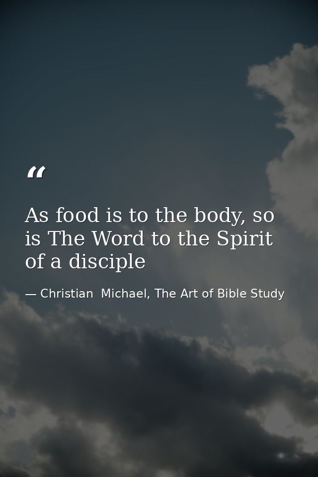 As food is to the body, so is The Word to the Spirit of a disciple — Christian  Michael, The Art of Bible Study