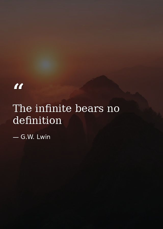 The infinite bears no definition — G.W. Lwin