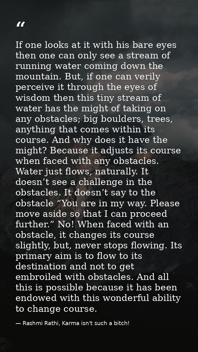 If one looks at it with his bare eyes then one can only see a stream of running water coming down the mountain. But, if  — Rashmi Rathi, Karma isn't such a bitch!